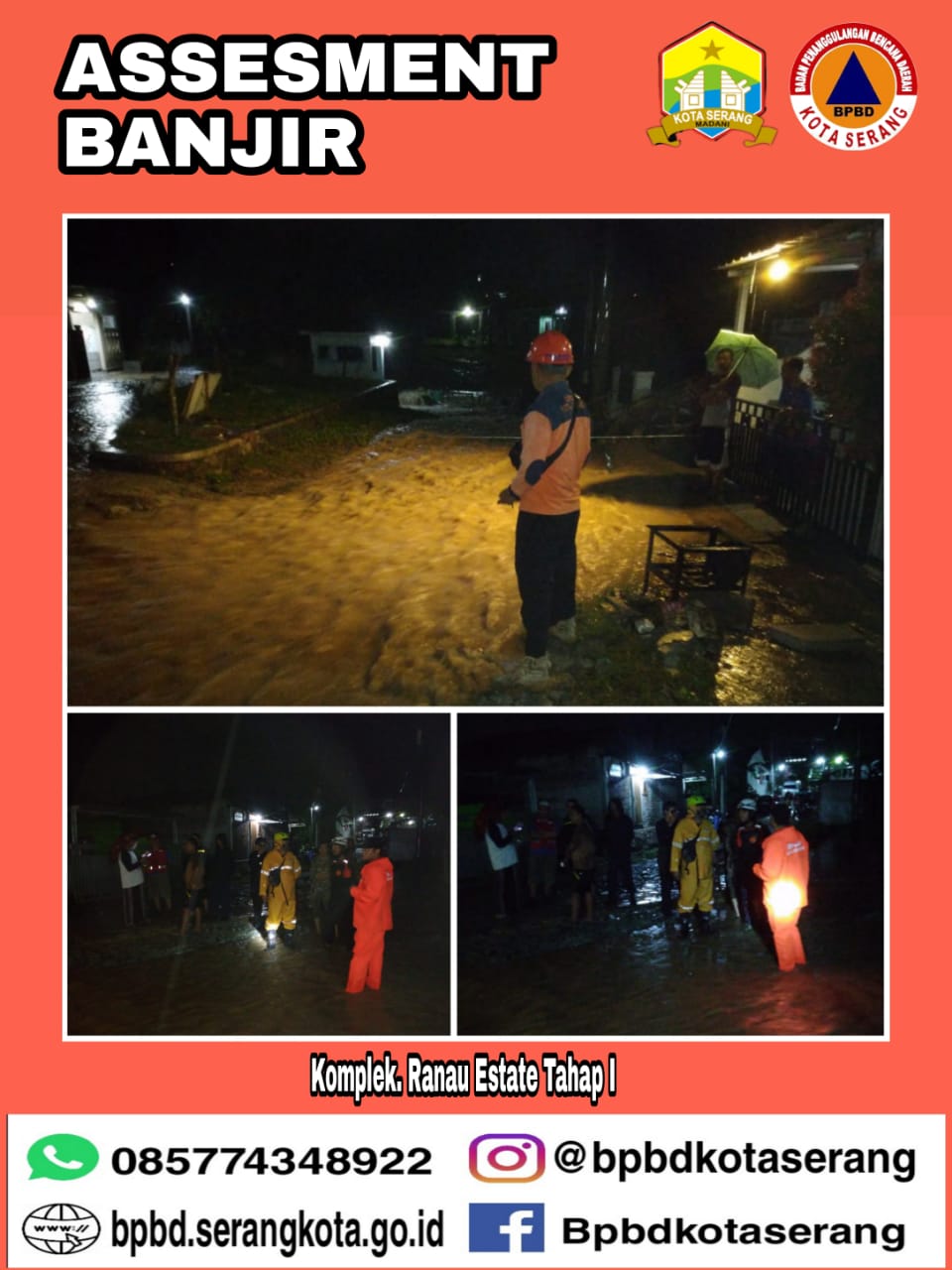 melakukan assesment Banjir  Hari : Jumat, 02 April 2021 Jam : 22.00 WIB  Lokasi : Komp. Ranau Estate Tahap I  Kel. Panggung Jati Kec. Taktakan