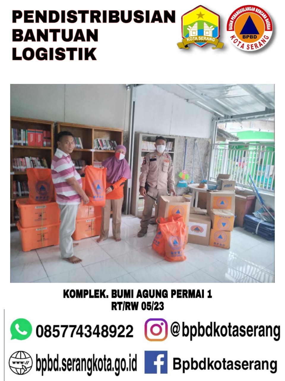 BPBD Kota Serang melakukan Pendistribusian Bantuan Logistik untuk Korban Kebakaran Hari  : Jumat Tanggal : 14 Mei 2021 Jam  : 17.00 WIB  Lokasi :  Komplek. Bumi Agung Permai 1  RT/RW 05/23 Kel. Unyur Kec. Serang