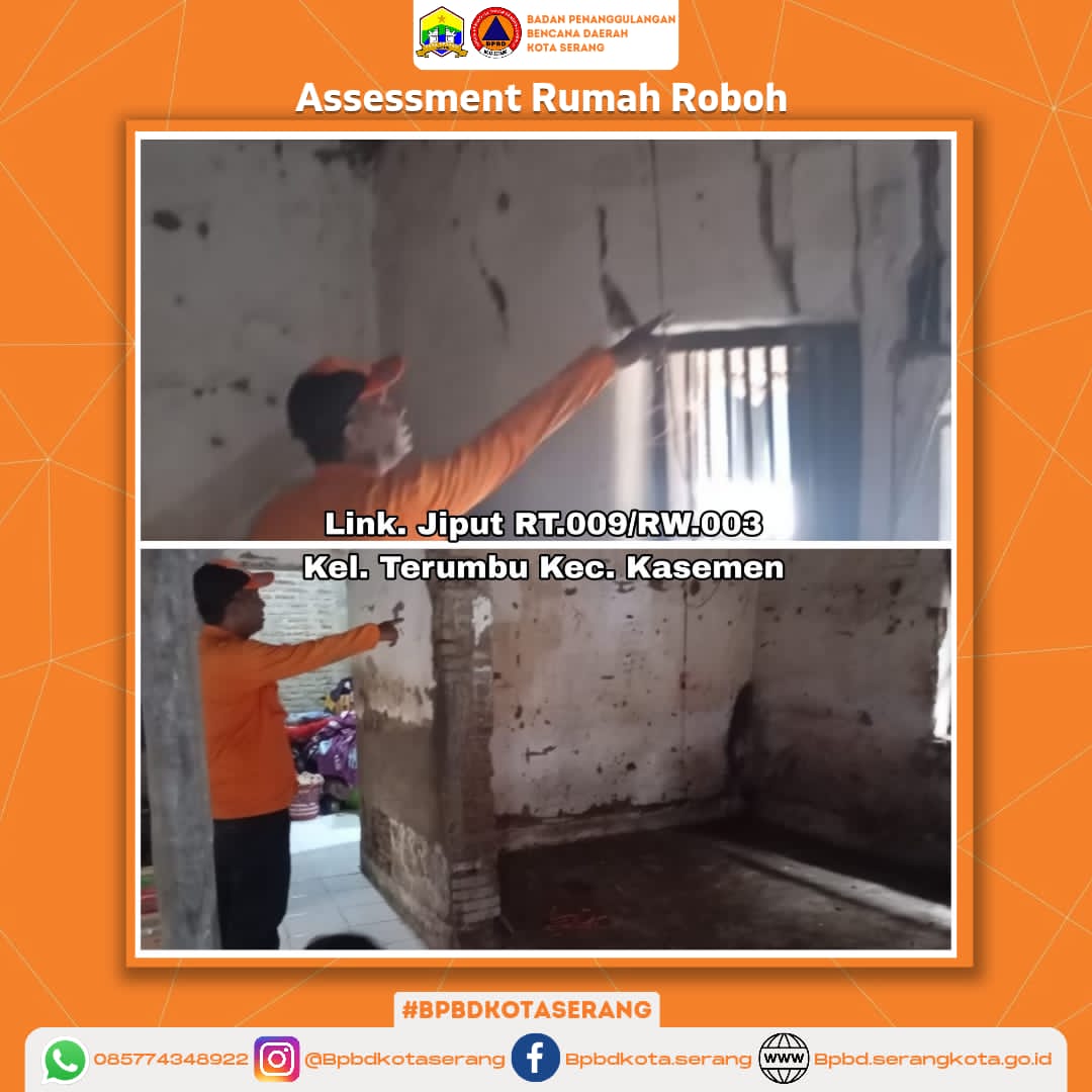 " Assessment Rumah Roboh Di Karenakan Faktor Alam (Hujan deras disertai Angin kencang) Di Wilayah Kota Serang "