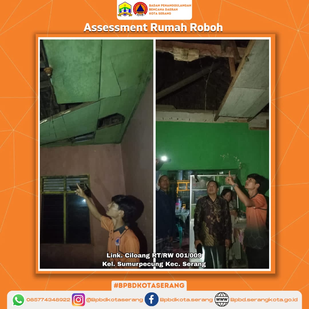 Assesment Rumah Roboh Sehingga Mengakibatkan Kerusakan Dibagian Atap Ruang Kamar dan Belakangan