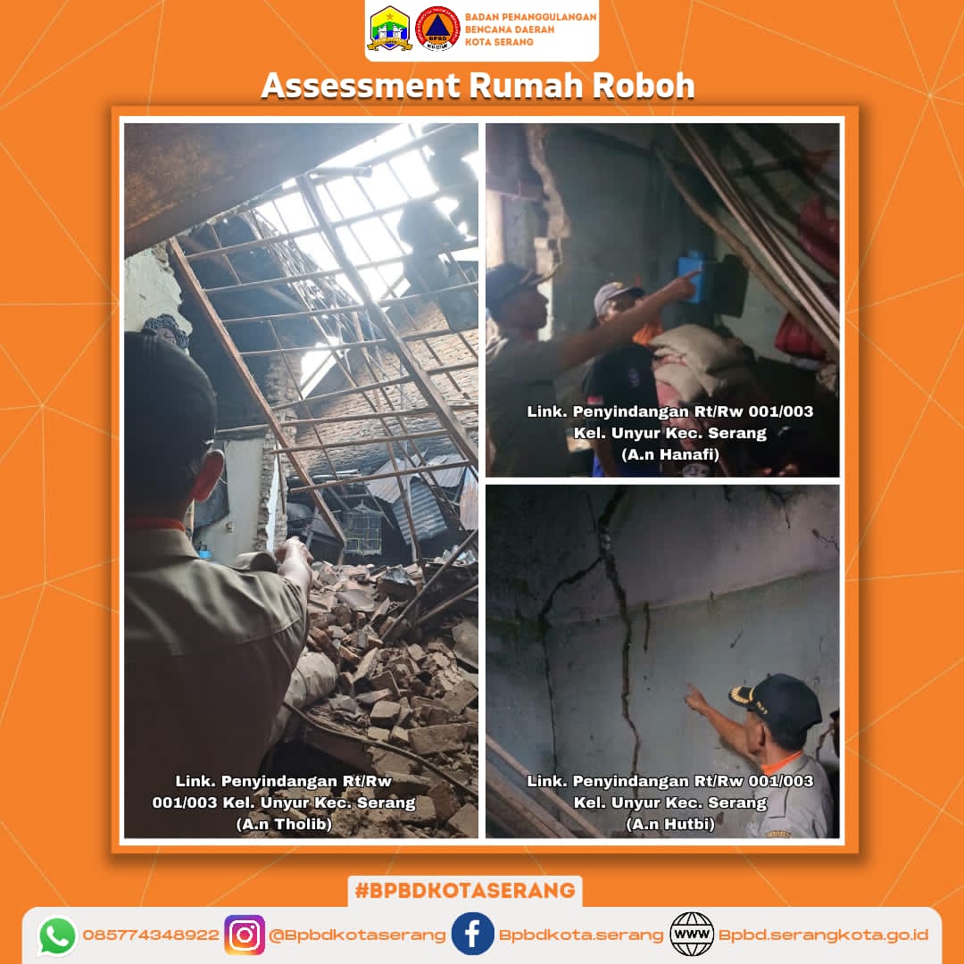 Assesment 3 (Tiga) Rumah Roboh Yang Disebabkan Oleh Faktor Alam (Hujan Deras) Di Wilayah Kecamatan Serang
