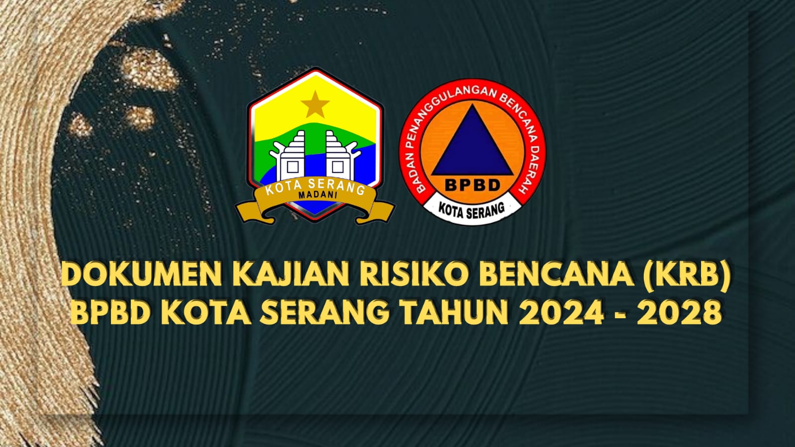 DOKUMEN KAJIAN RISIKO BENCANA (KRB) 2024 - 2028 BPBD KOTA SERANG