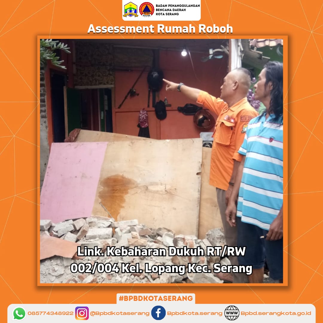 Assesment Rumah Roboh Yang Disebabkan Faktor Alam ( Angin Kencang) Dan Di Karnakan Kayu Atap Sudah Lapuk Di Wilayah Kota Serang