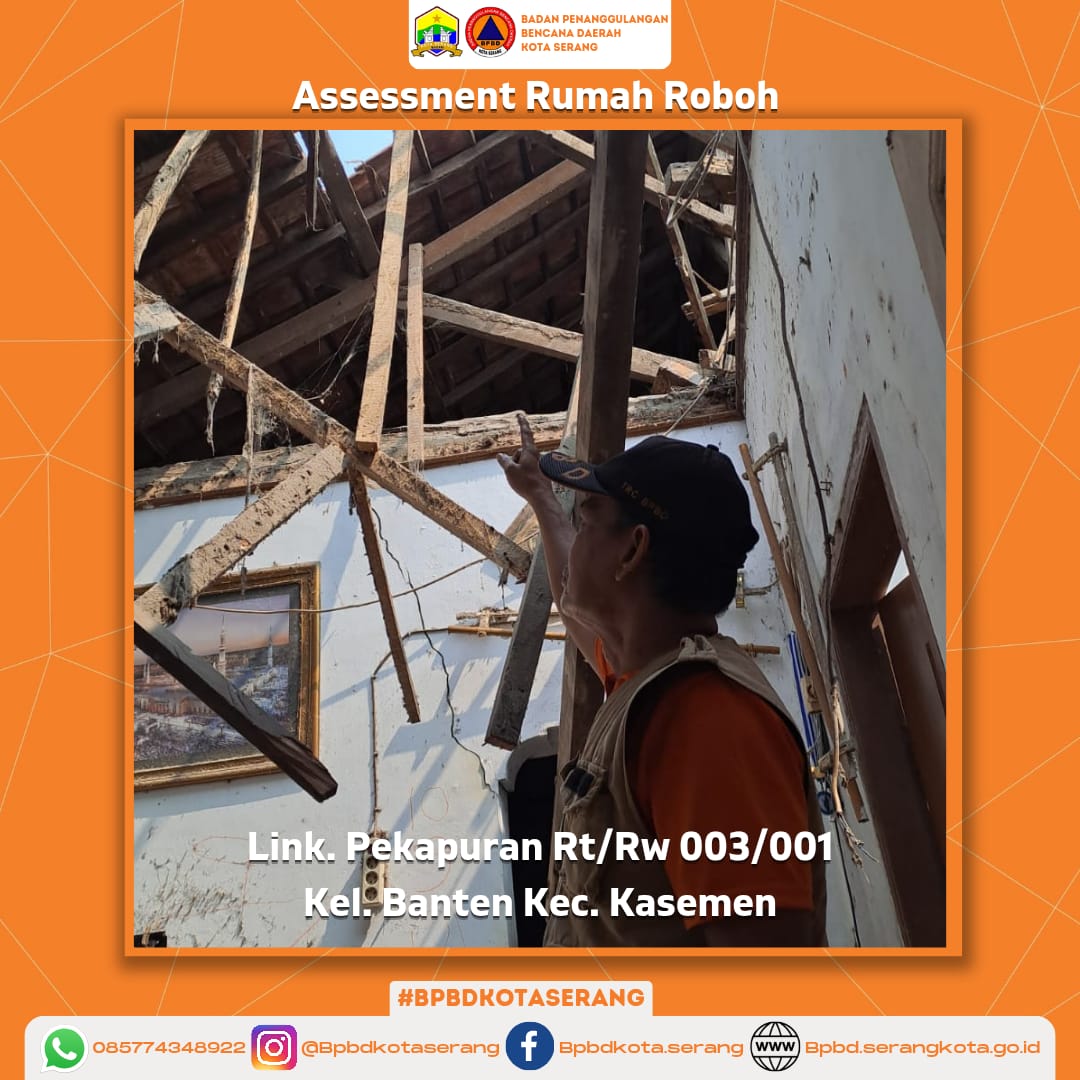Assesment Rumah Roboh Yang Disebabkan Oleh Faktor Non Alam (Kayu Penyanggah Atap Sudah Rapuh/Keropos)